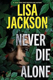 never die alone 1st edition lisa jackson 1496756258, 978-1496756251