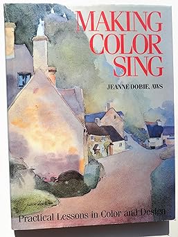 making color sing practical lessons in color and design 1st edition jeanne dobie 082302993x, 978-0823029938