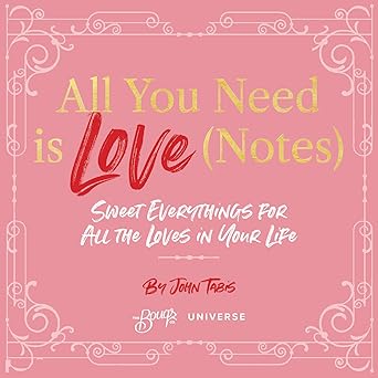 all you need is love sweet everythings for all the loves in your life 1st edition john tabis 0789341425,