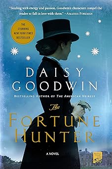 the fortune hunter a novel 1st edition daisy goodwin 1250043905, 978-1250043900