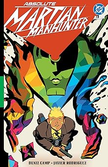 absolute martian manhunter vol 1 martian vision 1st edition deniz camp ,javier rodriguez 1799505200,