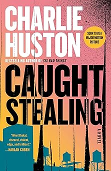 caught stealing a novel 1st edition charlie huston 0345464788, 978-0345464781