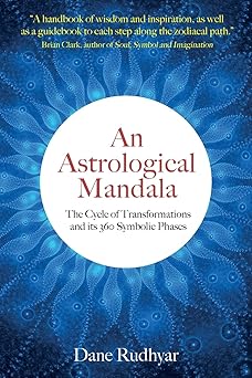 an astrological mandala the cycle of transformations and its 360 symbolic phases 1st edition dane rudhyar