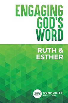 engaging gods word ruth and esther 1st edition community bible study 1621940179, 978-1621940173
