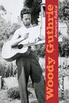woody guthrie american radical 1st edition will kaufman 0252077989, 978-0252077982