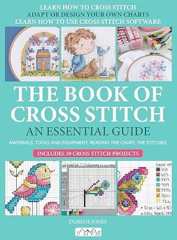the book of cross stitch an essential guide 1st edition durene jones 6057834534, 978-6057834539
