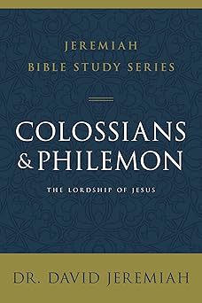 colossians and philemon the lordship of jesus 1st edition dr david jeremiah 0310091721, 978-0310091721