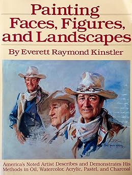 painting faces figures and landscapes 1st edition everett raymond kinstler 0823036251, 978-0823036257