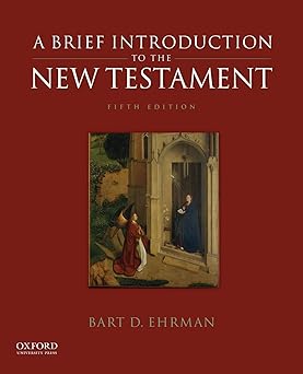 a brief introduction to the new testament 1st edition professor bart d ehrman 0190089520, 978-0190089528