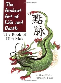 the ancient art of life and death the book of dim mak 1st edition a flane walker ,richard c bauer 1581603703,