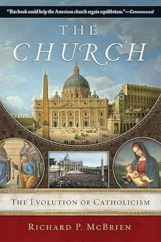 the church the evolution of catholicism 1st edition richard p mcbrien 0061245259, 978-0061245251