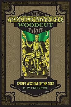 the alchemystic woodcut tarot secret wisdom of the ages 1st edition d w prudence 0764354671, 978-0764354670