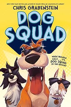 dog squad 1st edition chris grabenstein 0593301765, 978-0593301760