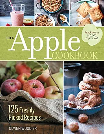 the apple cookbook 125 freshly picked recipes 1st edition olwen woodier 1612125182, 978-1612125183