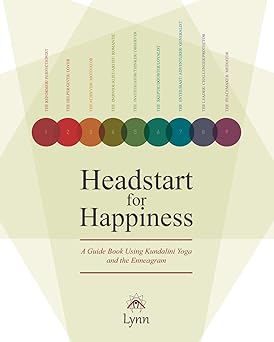 headstart for happiness a guide book combining kundalini yoga and the enneagram 1st edition lynn roulo