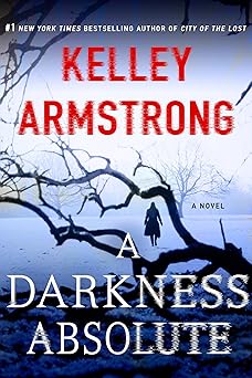 a darkness absolute 1st edition kelley armstrong 1250092183, 978-1250092182