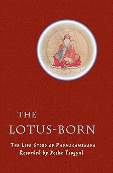the lotus born the life story of padmasambhava 1st edition yeshe tsogyal ,erik pema kunsang ,tsele natsok