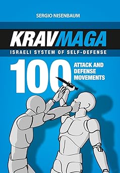 krav maga israeli system of self defense 100 attack and defense movements 1st edition sergio nisenbaum