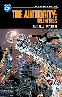 the authority relentless dc compact 1st edition warren ellis ,bryan hitch ,philip jimenez 179950199x,