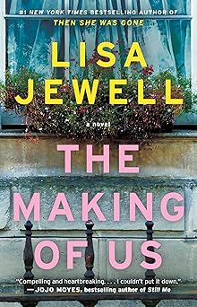the making of us a novel 1st edition lisa jewell 1451609116, 978-1451609110