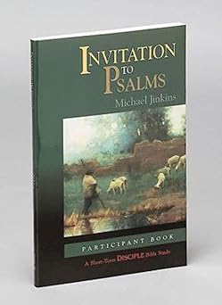 invitation to psalms participant book a short term disciple bible study 1st edition michael jinkins