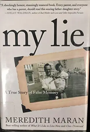my lie a true story of false memory 1st edition meredith maran 0470502142, 978-0470502143