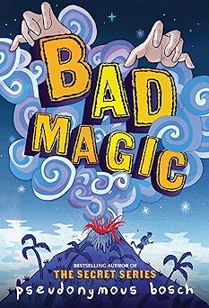 bad magic 1st edition pseudonymous bosch 0316320390, 978-0316320399