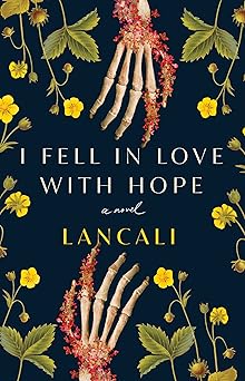i fell in love with hope a novel 1st edition lancali 1668034530, 978-1668034538