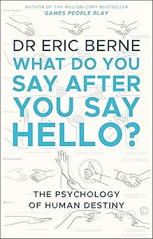 what do you say after you say hello 1st edition eric berne 0552176222, 978-0552176224