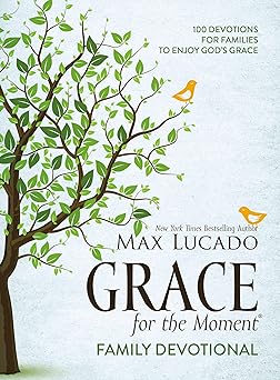 grace for the moment family devotional hardcover 100 devotions for families to enjoy goda s grace 1st edition