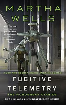 fugitive telemetry the murderbot diaries 1st edition martha wells 1250765374, 978-1250765376