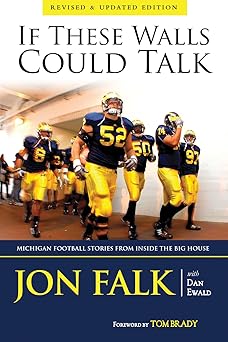 if these walls could talk michigan football stories from inside the big house 1st edition dan ewald ,jon falk