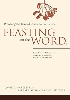 feasting on the word year a volume 1 advent through transfiguration 1st edition david l bartlett ,barbara