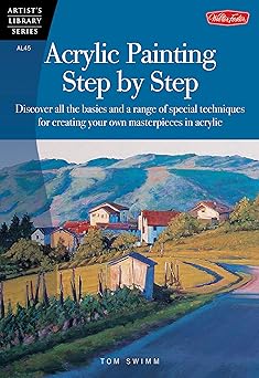 acrylic painting step by step discover all the basics and a range of special techniques for creating your own