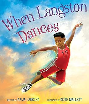 when langston dances 1st edition kaija langley ,keith mallett 1534485198, 978-1534485198