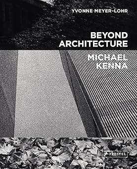 beyond architecture michael kenna 1st edition yvonne meyer lohr ,michael kenna 3791385828, 978-3791385822