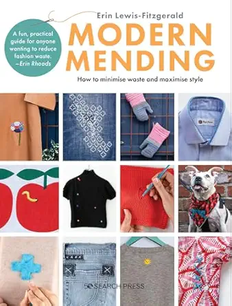 modern mending how to minimize waste and maximize style 1st edition erin lewis fitzgerald 1782219609,