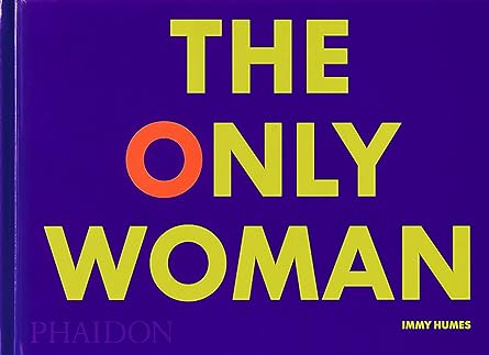 the only woman 1st edition immy humes 1838664203, 978-1838664206