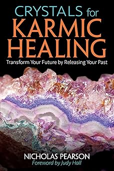 crystals for karmic healing transform your future by releasing your past 1st edition nicholas pearson ,judy