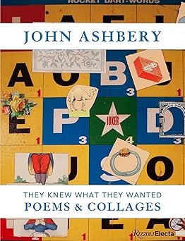 john ashbery they knew what they wanted collages and poems 1st edition john ashbery 0847860566, 978-0847860562