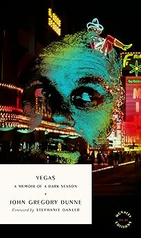 vegas a memoir of a dark season 1st edition john gregory dunne ,stephanie danler 1961341328, 978-1961341326