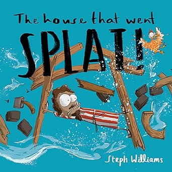 the house that went splat 1st edition steph williams 1784987565, 978-1784987565