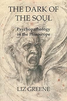 the dark of the soul psychopathology in the horoscope 1st edition liz greene 1916625010, 978-1916625013