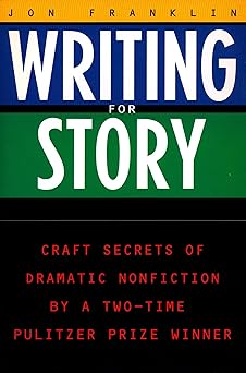writing for story craft secrets of dramatic nonfiction 1st edition jon franklin 0452272955, 978-0452272958