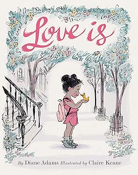 love is 1st edition diane adams ,claire keane 1452139970, 978-1452139975