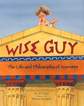 wise guy the life and philosophy of socrates 1st edition m d usher ,william bramhall 0374312494,