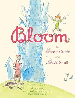 bloom 1st edition doreen cronin ,david small 1442406208, 978-1442406209