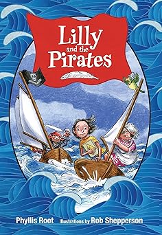 lilly and the pirates 1st edition phyllis root ,rob shepperson 1620910276, 978-1620910276