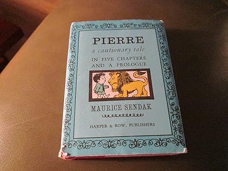pierre a cautionary tale in five chapters and a prologue 1st edition maurice sendak 0060259655, 978-0060259655