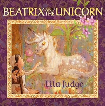 beatrix and the unicorn 1st edition lita judge 1665963913, 978-1665963916